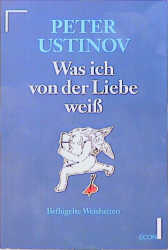 Was ich von der Liebe weiss - Peter Ustinov