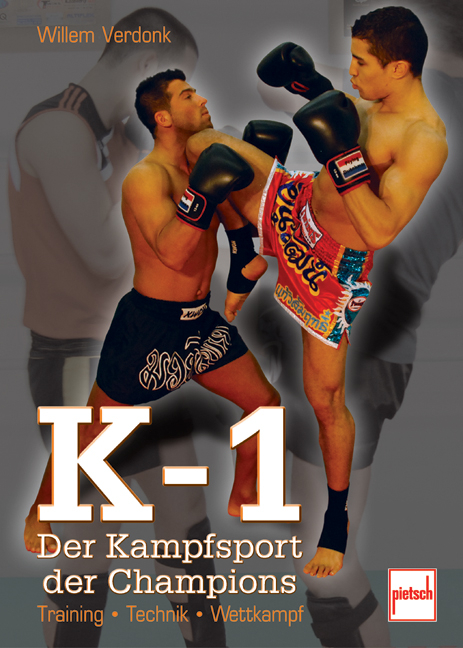 K-1  -  Der Kampfsport der Champions - Willem Verdonk