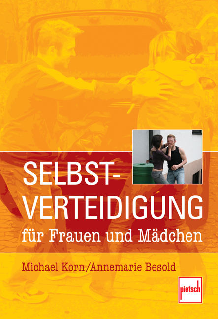 Selbstverteidigung für Frauen und Mädchen - Michael Korn, Anne Maria Besold