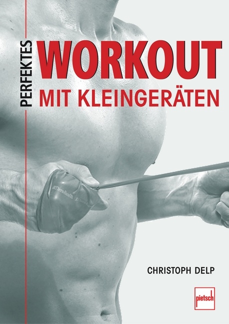 Perfektes Workout mit Kleingeräten - Christoph Delp