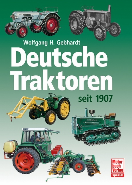 Deutsche Traktoren seit 1907 - Wolfgang H. Gebhardt