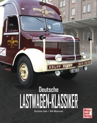 Deutsche Lastwagen-Klassiker - Christian Suhr, Ralf Weinreich