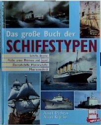 Das grosse Buch der Schiffstypen - Alfred Dudszus, Alfred Köpcke