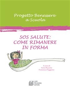 Sos Salute: Come Rimanere in Forma - Aa. Vv.