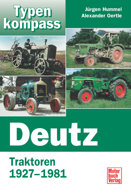 Deutz-Traktoren - Jürgen Hummel, Alexander Oertle