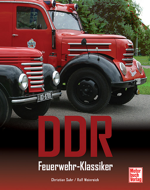 DDR Feuerwehr-Klassiker - Christian Suhr, Ralf Weinreich