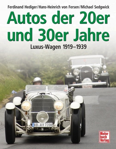 Autos der 20er und 30er Jahre - Hans-Heinrich von Fersen, Ferdinand Hediger, Michael Sedgwick