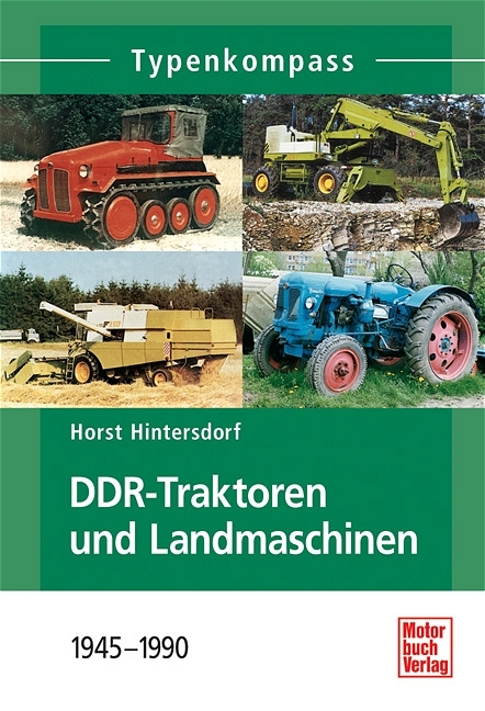 Typenkompass DDR-Traktoren und Landmaschinen - Horst Hintersdorf