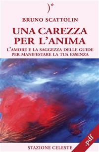 Una Carezza per l'Anima - Bruno Scattolin