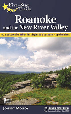 Five-Star Trails: Roanoke and the New River Valley - Johnny Molloy