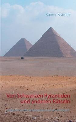 Von Schwarzen Pyramiden und anderen Rätseln