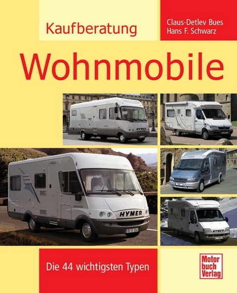 Kaufberatung Wohnmobile - Claus-Detlev Bues, Hans F. Schwarz