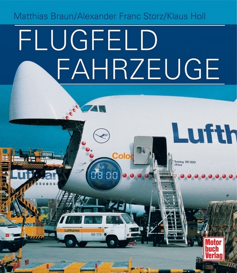 Flugfeldfahrzeuge - Matthias Braun, Alexander Franc Storz, Klaus Holl