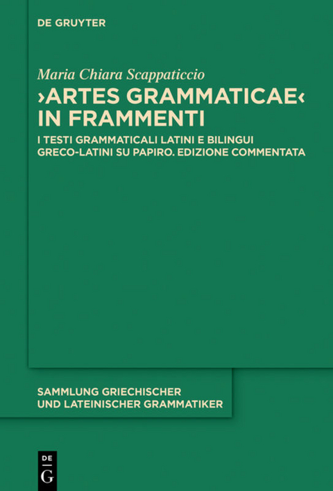 "Artes Grammaticae" in frammenti - Maria Chiara Scappaticcio