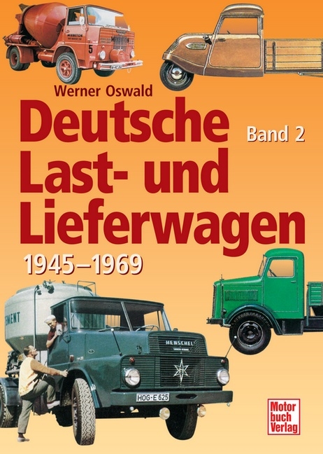 Deutsche Last- und Lieferwagen Band 2 - Werner Oswald