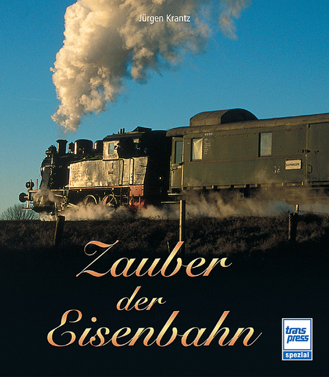 Zauber der Eisenbahn - Jürgen Krantz