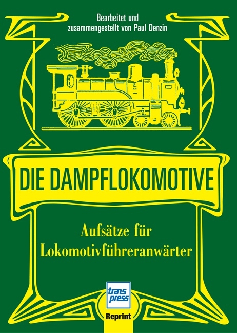 Die Dampflokomotive - Paul Denzien