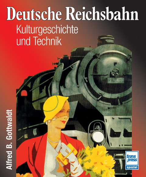 Deutsche Reichsbahn - Alfred B Gottwaldt