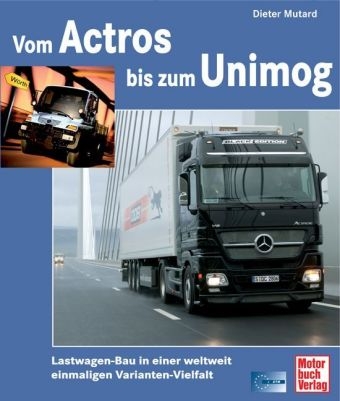 Vom Actros bis zum Unimog - Dieter Mutard