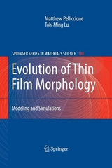 Evolution of Thin Film Morphology - Matthew Pelliccione, Toh-Ming Lu