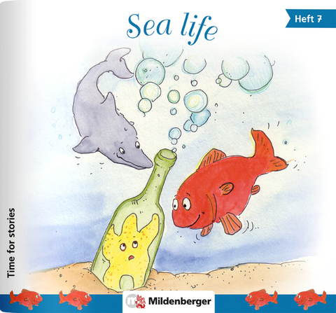 Time for stories. Pfiffige Bild-Text-Hefte für Klasse 3 bis 6 / Heft 7: Sea life (VPE 5 Stk.) - Bettina Erdmann