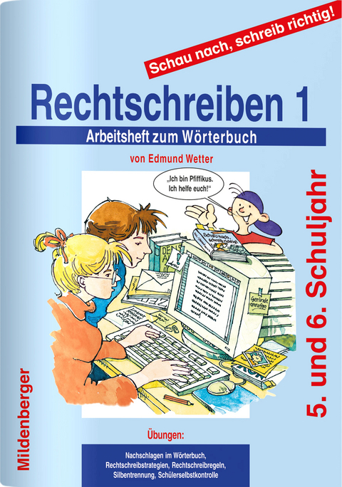 Schau nach, schreib richtig! / Schau nach, schreib richtig! Arbeitsheft 1: Rechtschreiben 1 - Edmund Wetter