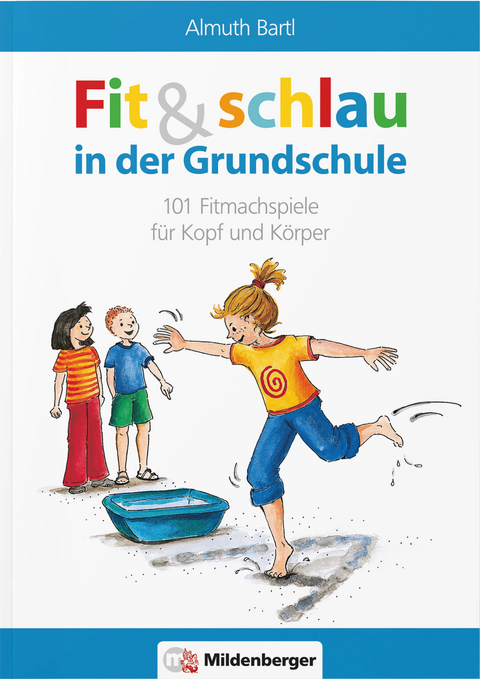 Fit und schlau in der Grundschule - Almuth Bartl