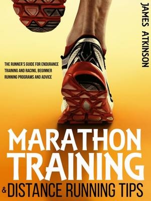 Marathon Training & Distance Running Tips - James Atkinson