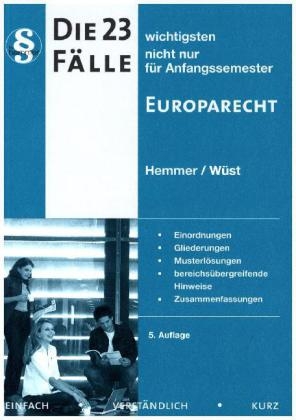 Die 23 wichtigsten Fälle nicht nur für Anfangssemester, Europarecht - Karl-Edmund Hemmer, Achim Wüst