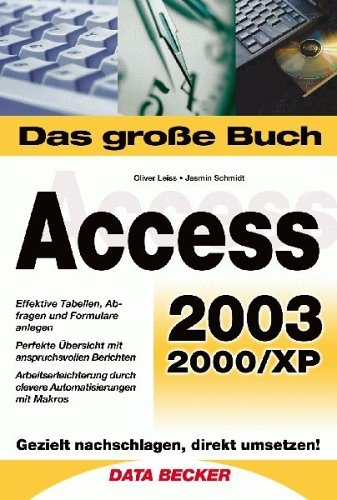 Das große Buch Access 2003, 2000, XP - Oliver Leiss, Jasmin Schmidt