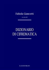 Dizionario di cifrematica - Fabiola Giancotti