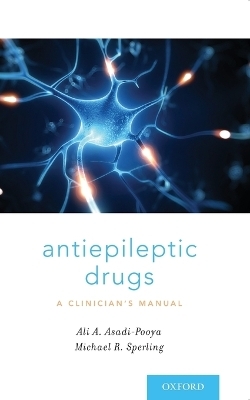 Antiepileptic Drugs - Ali A. Asadi-Pooya, Michael R. Sperling