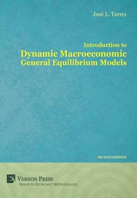 Introduction to Dynamic Macroeconomic General Equilibrium Models - José Luis Torres Chacon