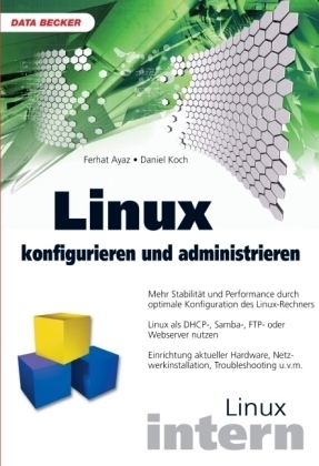 Linux konfigurieren und administrieren - Ferhat Ayaz, Daniel Koch