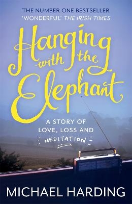 Hanging with the Elephant - Michael Harding