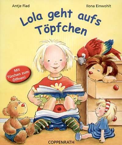 Lola geht aufs Töpfchen - Ilona Einwohlt