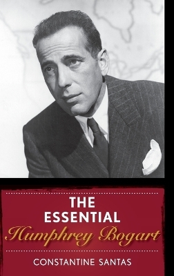 The Essential Humphrey Bogart - Constantine Santas