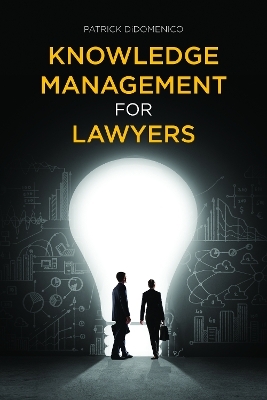 Knowledge Management for Lawyers - Patrick Didomenico