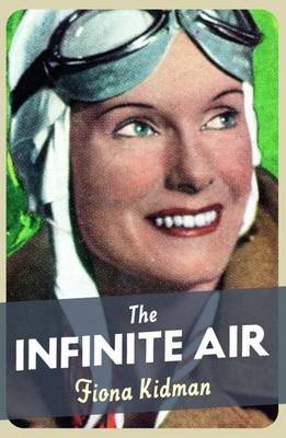 The Infinite Air - Fiona Kidman