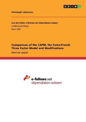 Comparison of the CAPM, the Fama-French Three Factor Model and Modifications - Christoph Lohrmann