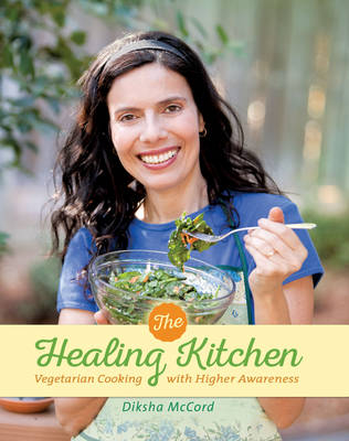 The Healing Kitchen - Diksha McCord