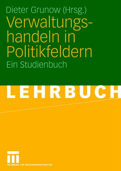 Verwaltungshandeln in Politikfeldern - 