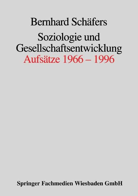 Soziologie und Gesellschaftsentwicklung - Bernhard Schäfers