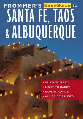 Frommer's EasyGuide to Santa Fe, Taos and Albuquerque - Barbara Laine, Don Laine