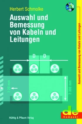 Auswahl und Bemessung von Kabeln und Leitungen - Herbert Schmolke