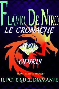 Le cronache di Odiris - Il potere del diamante - Flavio De niro