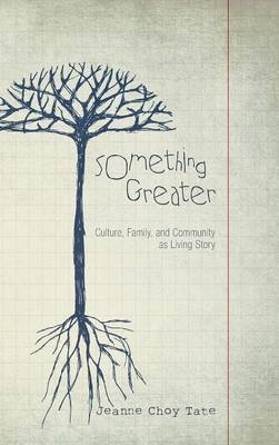 Something Greater - Jeanne Choy Tate