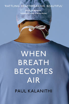 When Breath Becomes Air - Paul Kalanithi