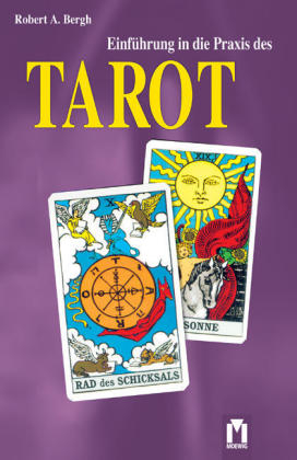 Einführung ind die Praxis des Tarot - Robert A Bergh