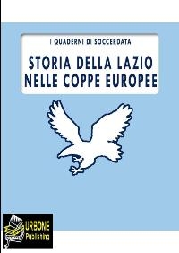 Storia della LAzio nelle Coppe Europee (FORMATO PDF) - Marco D'Avanzo